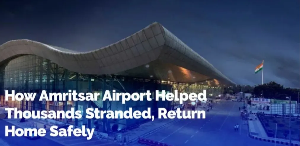 How Amritsar Airport Helped Thousands Stranded, Return Home Safely.